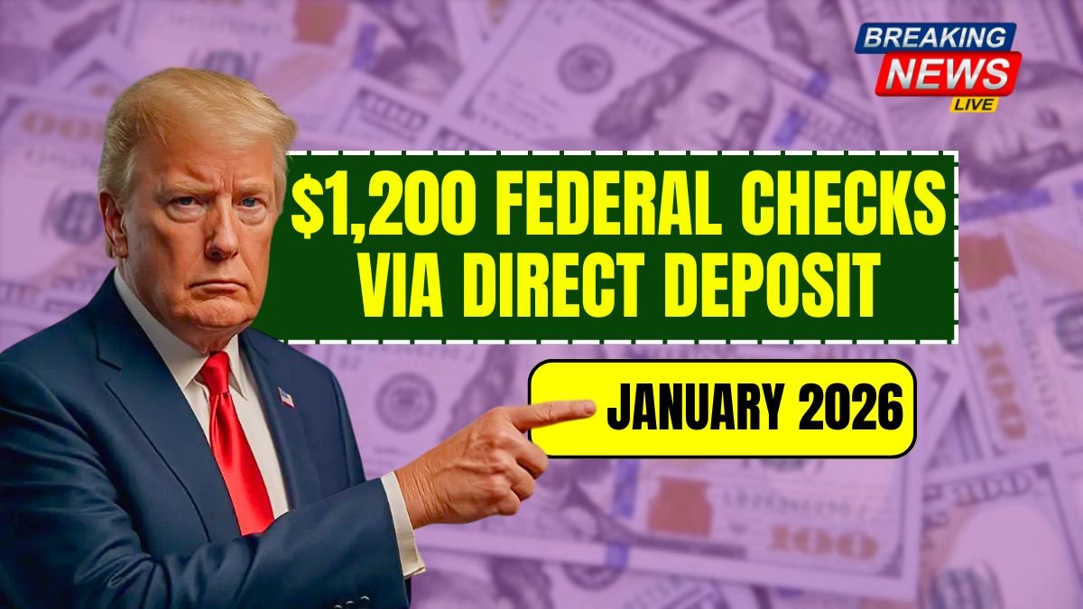 $1,200 Federal Checks via Direct Deposit in January 2026 – Check Eligibility and Payment Date