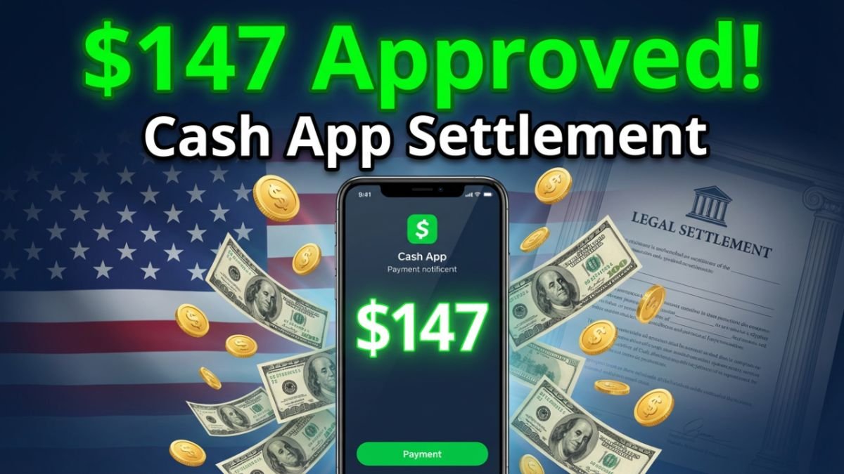 $147 Payments Approved Under Cash App Settlement for U.S. Residents