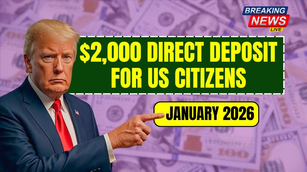 $2,000 Direct Deposit For US Citizens in January 2026 – Eligibility, Payment Dates & IRS Instructions Edit