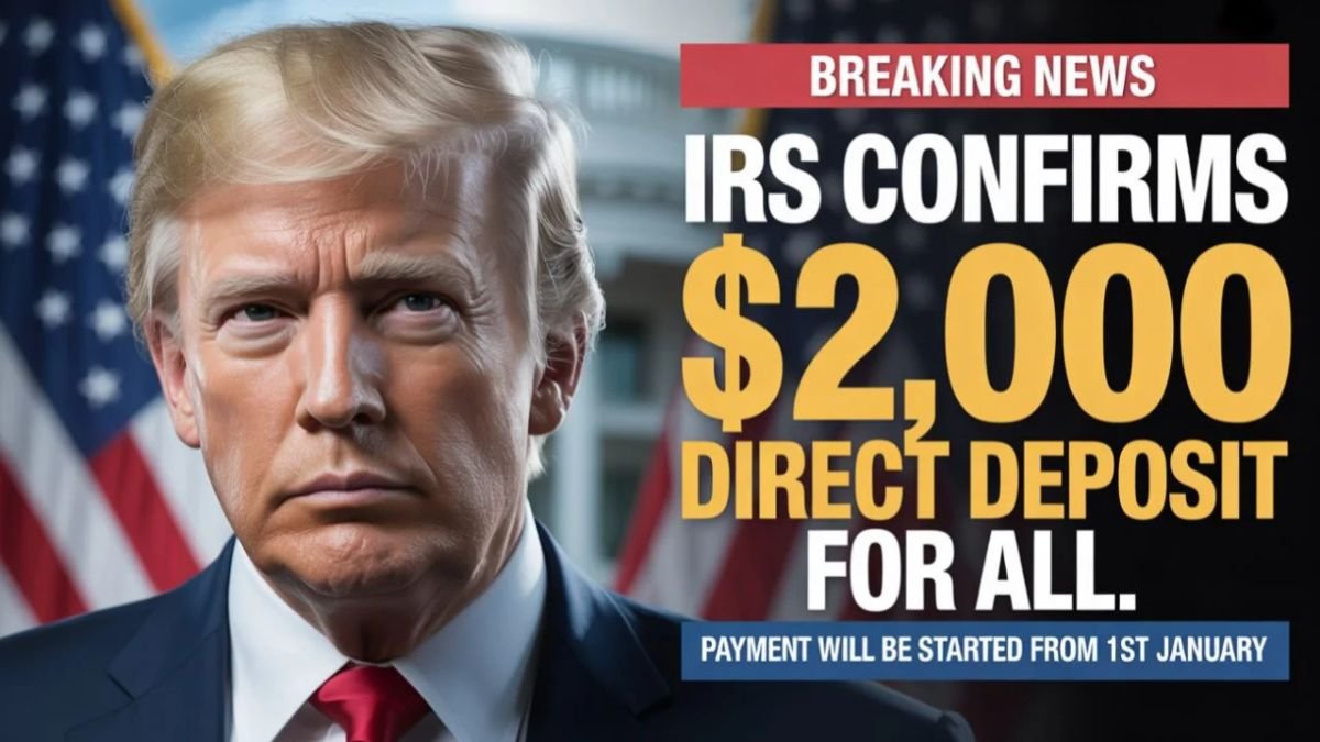 IRS Confirms $2,000 Direct Deposit for All — Payment will be started from 15 January