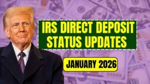 IRS Direct Deposit Status Updates in January 2026 — Why $2,000 Timing Depends on One Detail