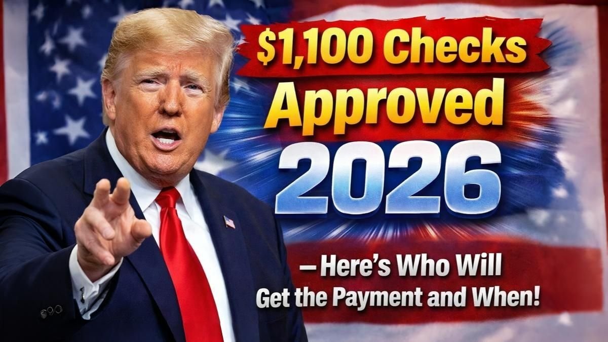 $1,100 Checks Approved for 2026 – Here’s Who Will Get the Payment and When!